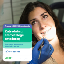 Lekarz Stomatolog (Ortodonta) - LUX MED Wrocław